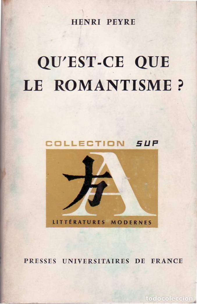 Libros: PEYRE, Henri.- - Qu&egrave;st-ce que le romantisme?
