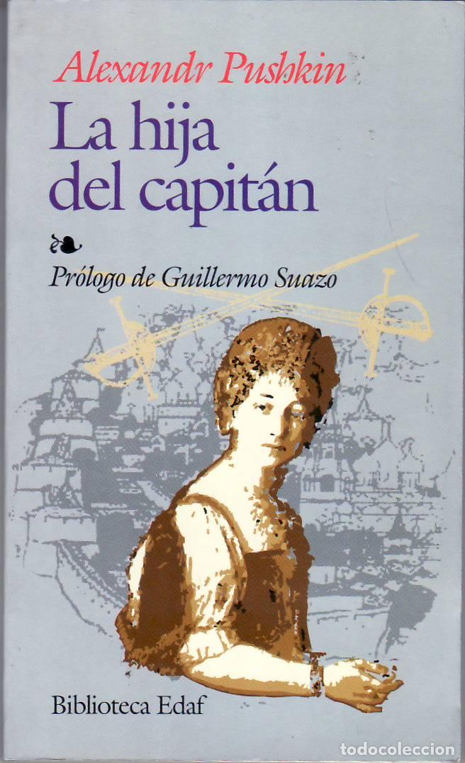 B&uuml;cher: PUSHKIN, Alexandr.- - La hija del capit&aacute;n. Pr&oacute;logo de Guillermo Suazo. Novela hist&oacute;rica.