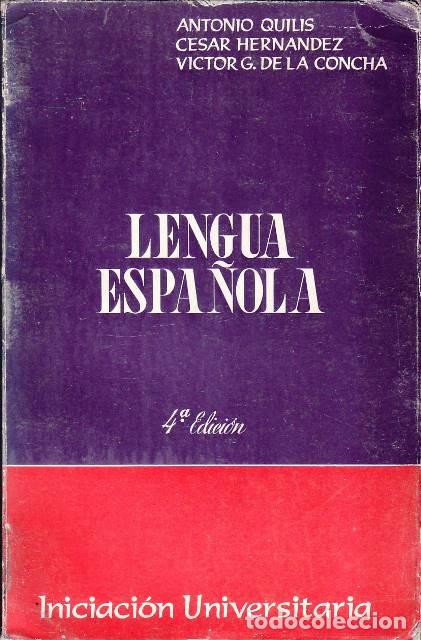 books: QUILIS, Antonio, C&eacute;sar HERN&Aacute;NDEZ y V&iacute;ctor G. de la CONCHA.- - Lengua espa&ntilde;ola.