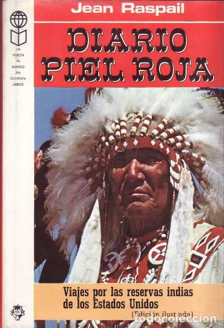 books: RASPAIL, Jean.- - Diario Piel Roja. Viajes por las reservas indias de los Estados Unidos.