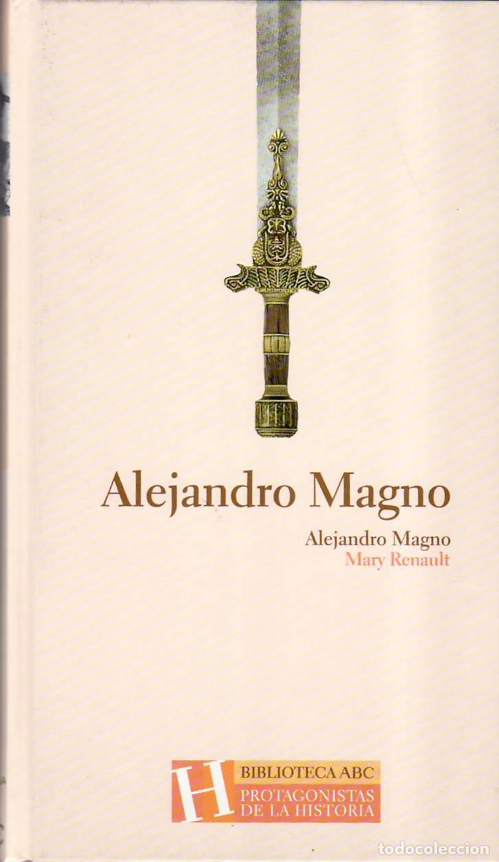 books: RENAULT, Mary.- - Alejandro Magno. Pr&oacute;logo de Fernando Rodr&iacute;guez Mediano.