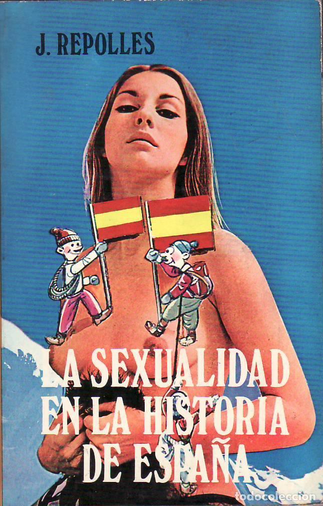 B&uuml;cher: REPOLLES, J.- - La sexualidad en la historia de Espa&ntilde;a.