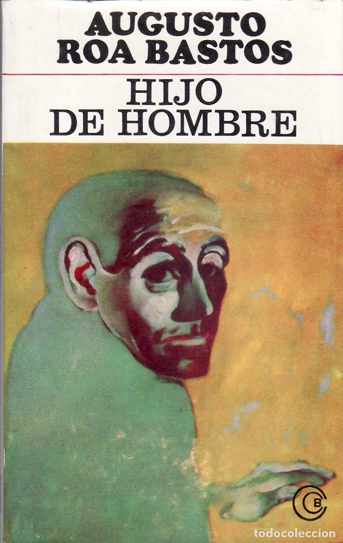 B&uuml;cher: ROA BASTOS, Augusto.- - Hijo de hombre. Novela.