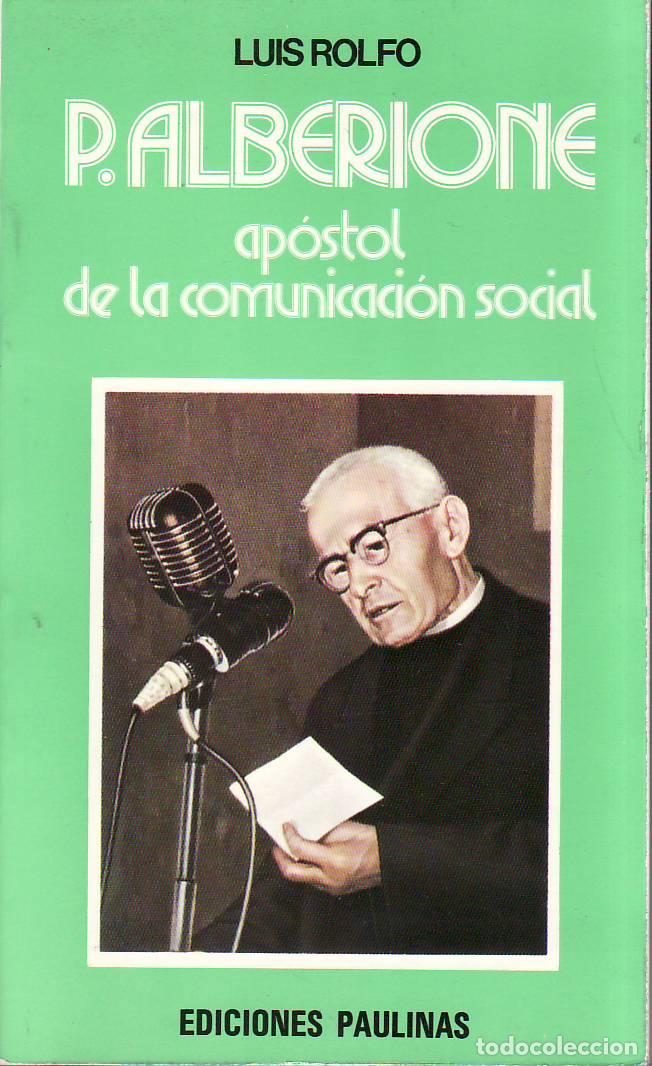Libri di seconda mano: ROLFO, Luis.- - P. Alberione. Ap&oacute;stol de la comunicaci&oacute;n social. Reducci&oacute;n y adaptaci&oacute;n de Te&oacute;filo P