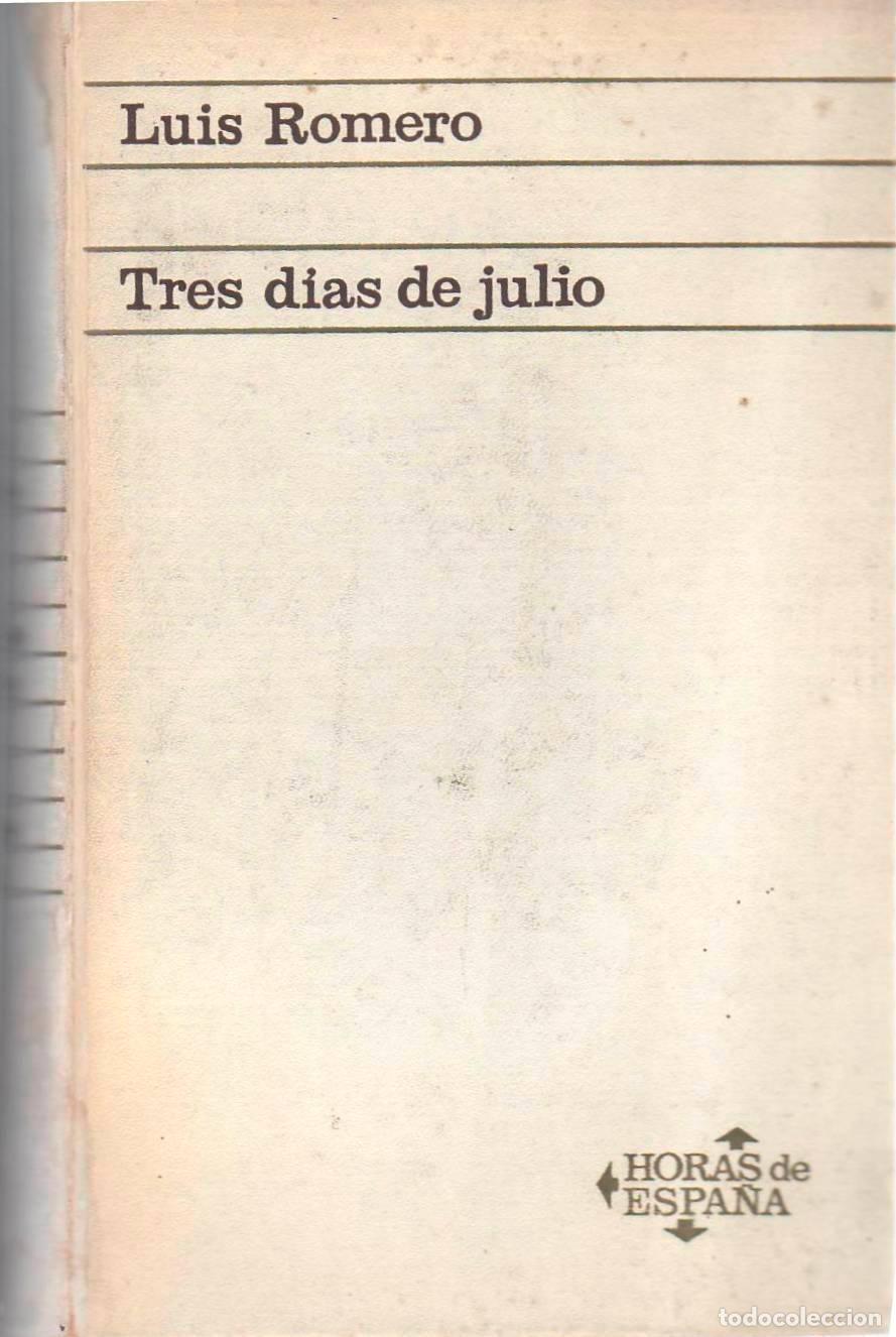 Libri di seconda mano: ROMERO, Luis.- - Tres d&iacute;as de Julio (18, 19 y 20 de 1936).