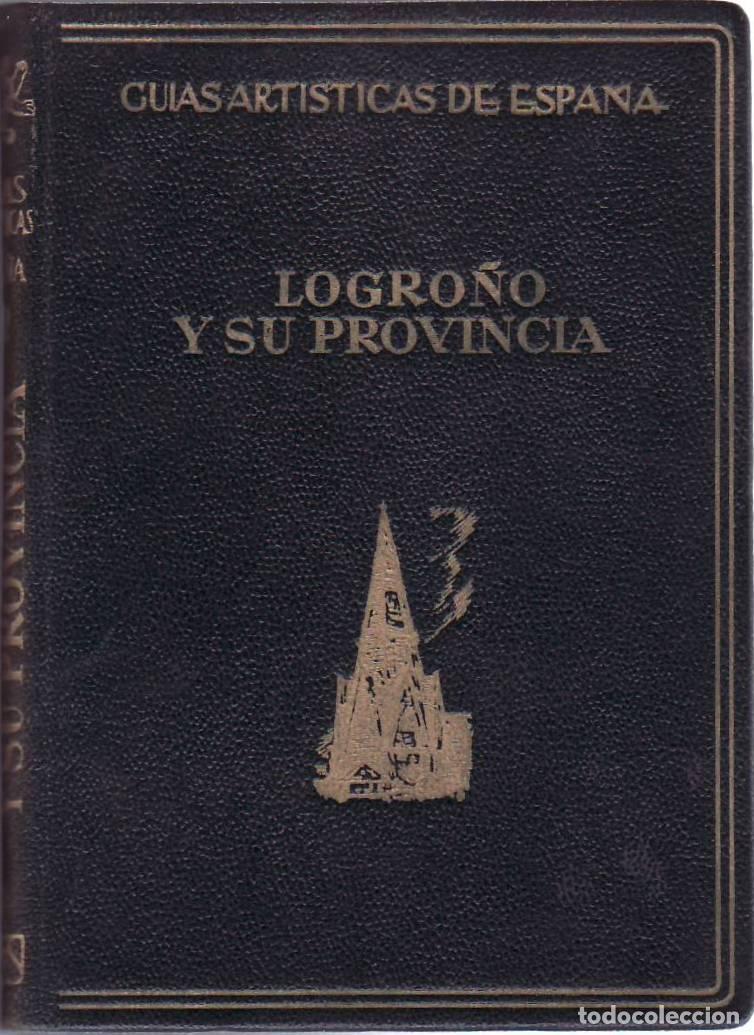Livres: RUIZ GALARRETA, Jos&eacute; Mar&iacute;a y Santiago ALCOLEA.- - Logro&ntilde;o y su provincia.