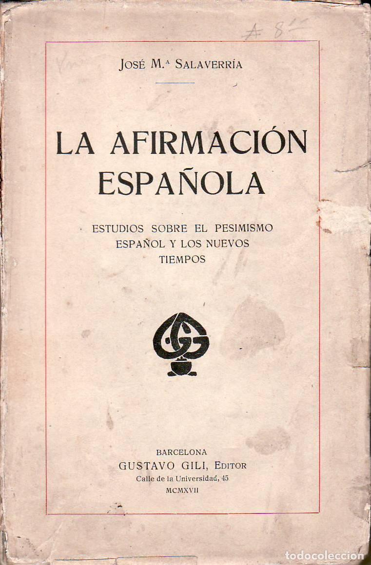 B&uuml;cher: SALAVERRIA, Jos&eacute; M&ordf;.- - La afirmaci&oacute;n espa&ntilde;ola (Estudios sobre el pesimismo espa&ntilde;ol y los nuevos tie