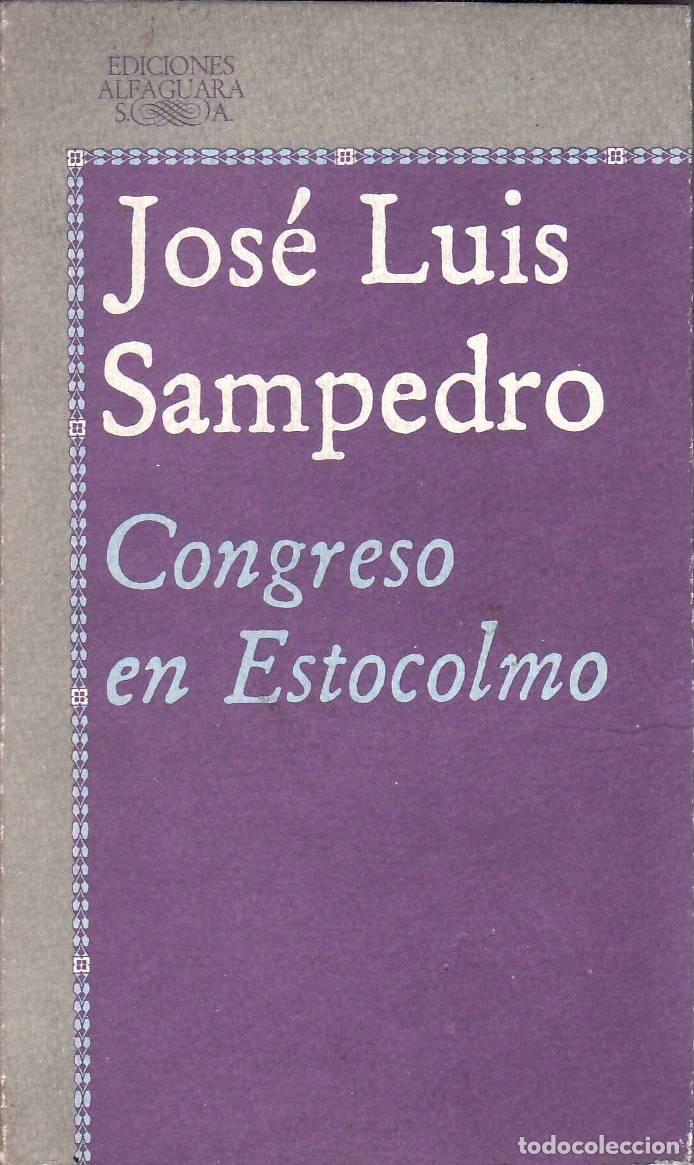 Libri di seconda mano: SAMPEDRO, Jos&eacute; Luis.- - Congreso en Estocolmo. Novela.