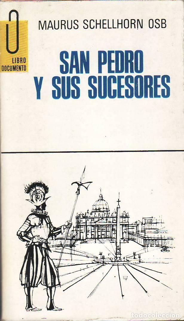 Libros: SCHELLHORN OSB, Maurus.- - San Pedro y sus sucesores. Traducci&oacute;n de Manuel Blancafort.