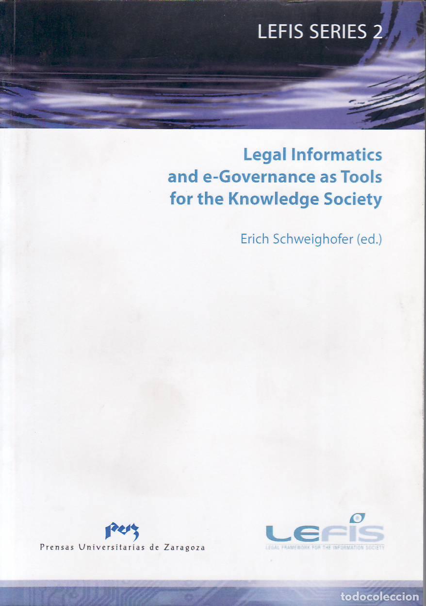 Libri di seconda mano: SCHWEIGHOFER, Erich.- - Legal informatics and e-governance as tools for the Knowledge society.