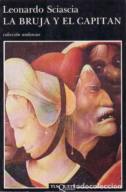 Libros: SCIASCIA, Leonardo.- - La bruja y el capit&aacute;n. Novela. Traducci&oacute;n del italiano de Jos&eacute; Ram&oacute;n Monreal.