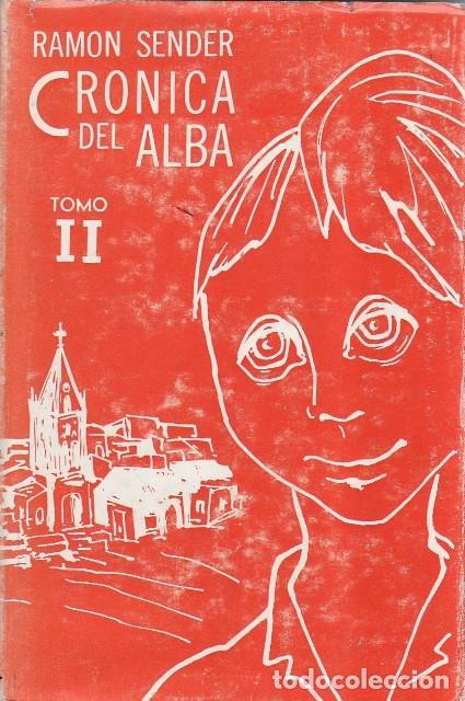 books: SENDER, Ram&oacute;n.- - Cr&oacute;nica del alba. Tomo II: El mancebo y los h&eacute;roes. La onza de oro. Los niveles de
