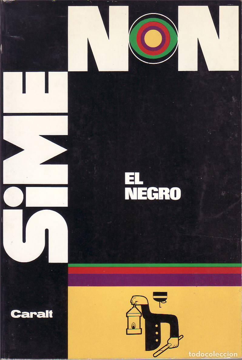 books: SIMENON, Georges.- - El negro. Novela. Versi&oacute;n espa&ntilde;ola de Julio G&oacute;mez de la Serna.