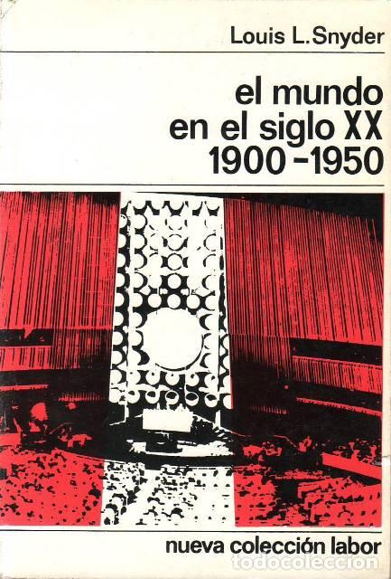 B&uuml;cher: SNYDER, Louis L.- - El mundo en el siglo XX. 1900-1950. Traducci&oacute;n de Francisco Bustelo.