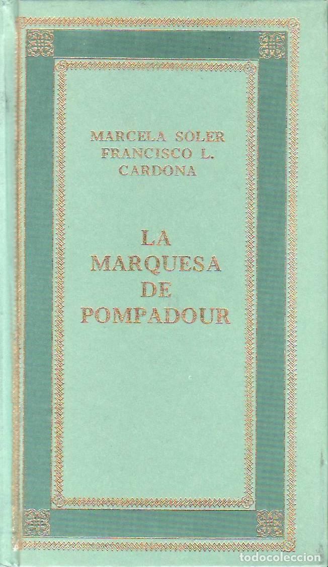 books: SOLER, Marcela y Francisco L. CARDONA.- - La marquesa de Pompadour.