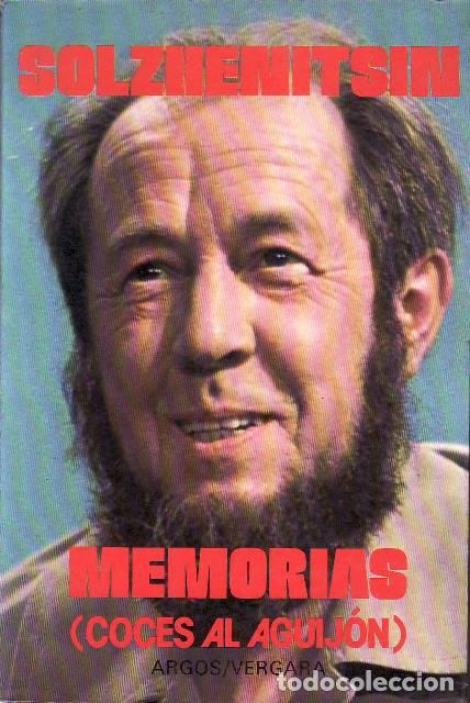 Libros: SOLZHENITSIN, Alexander.- - Memorias. Coces al aguij&oacute;n. Traducci&oacute;n de V. Lamsdorff.