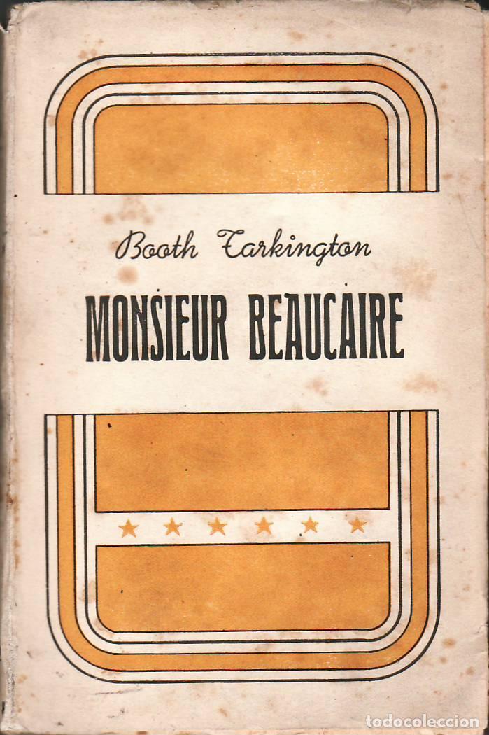 Libri di seconda mano: TARKINGTON, Booth.- - Monsieur Beaucaire. Novela traducida del ingl&eacute;s por Guillermo de Boladeres.
