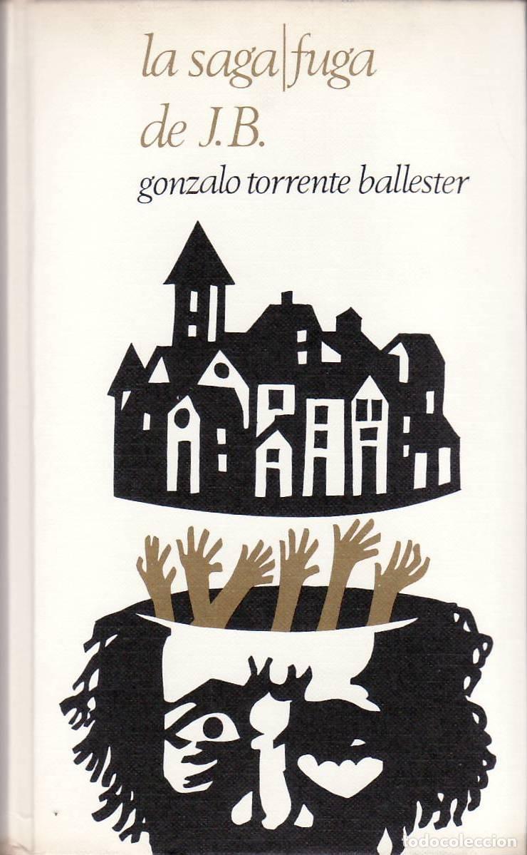books: TORRENTE BALLESTER, Gonzalo.- - La saga / fuga de J.B. Novela. Pr&oacute;logo del autor.