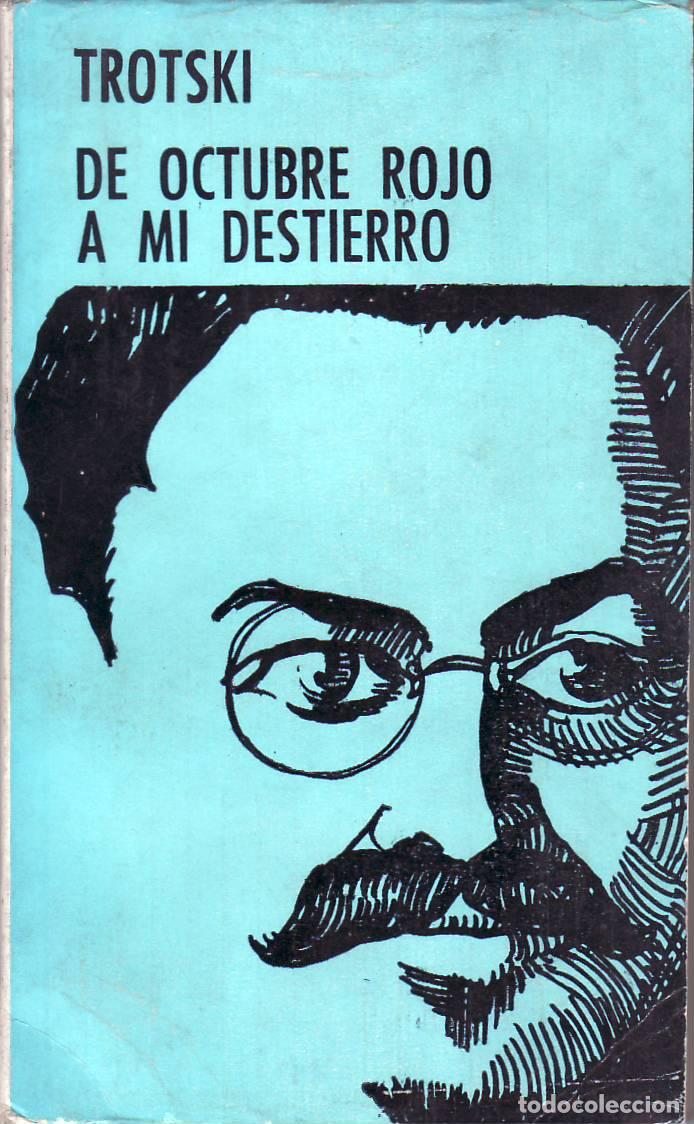 Libri di seconda mano: TROTSKI, Le&oacute;n.- - De Octubre Rojo a mi destierro. Traducci&oacute;n de Germ&aacute;n G&oacute;mez de la Mata. Cubierta de