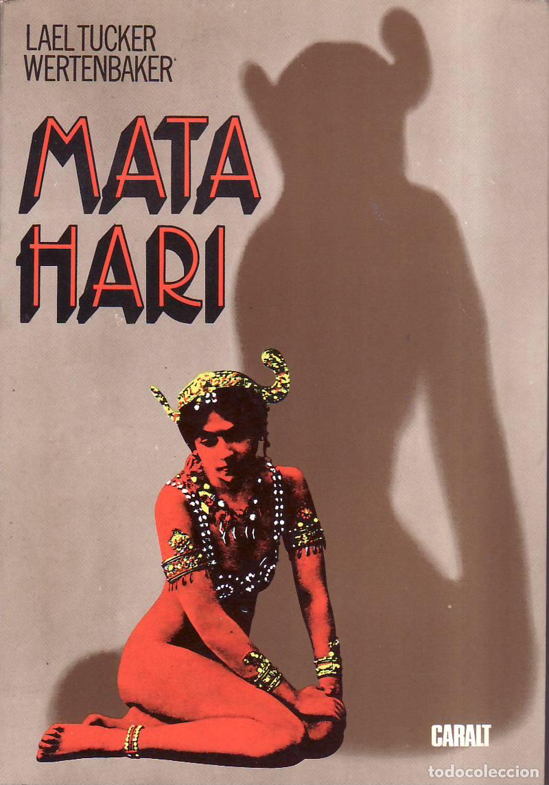 Libros: TUCKER WERTENBAKER, Lael.- - Mata Hari. Versi&oacute;n espa&ntilde;ola de Francisco El&iacute;as.