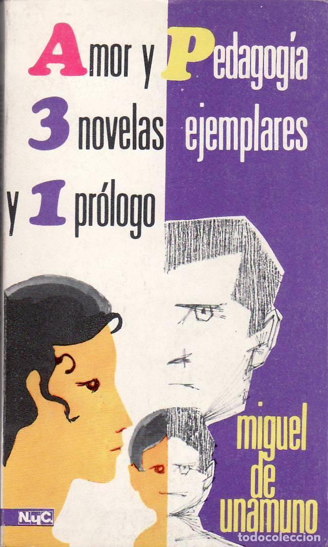 Libros: UNAMUNO, Miguel de.- - Amor y pedagog&iacute;a. Tres novelas ejemplares y un pr&oacute;logo. Presentaci&oacute;n de Jos&eacute;