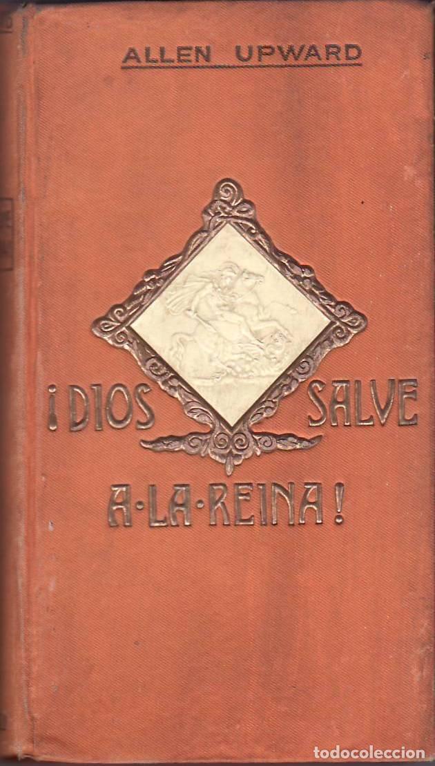 Libros: UPWARD, Allen.- - &iexcl;Dios salve a la reina! Novela. Traducci&oacute;n de A. de la Pedraza.