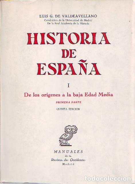 Libros: VALDEAVELLANO, Luis G. de.- - Historia de Espa&ntilde;a, tomo I: De los or&iacute;genes a la baja Edad Media. En 2