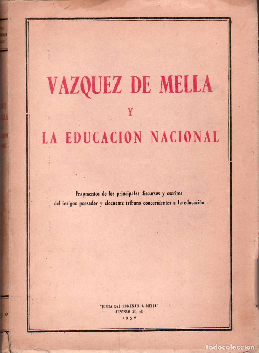 B&uuml;cher: V&Aacute;ZQUEZ DE MELLA.- - V&aacute;zquez de Mella y la educuaci&oacute;n nacional. Fragmentos de los principales discur