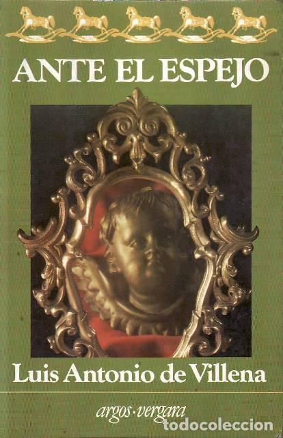 Libri di seconda mano: VILLENA, Luis Antonio de.- - Ante el espejo. Memorias de una adolescencia.