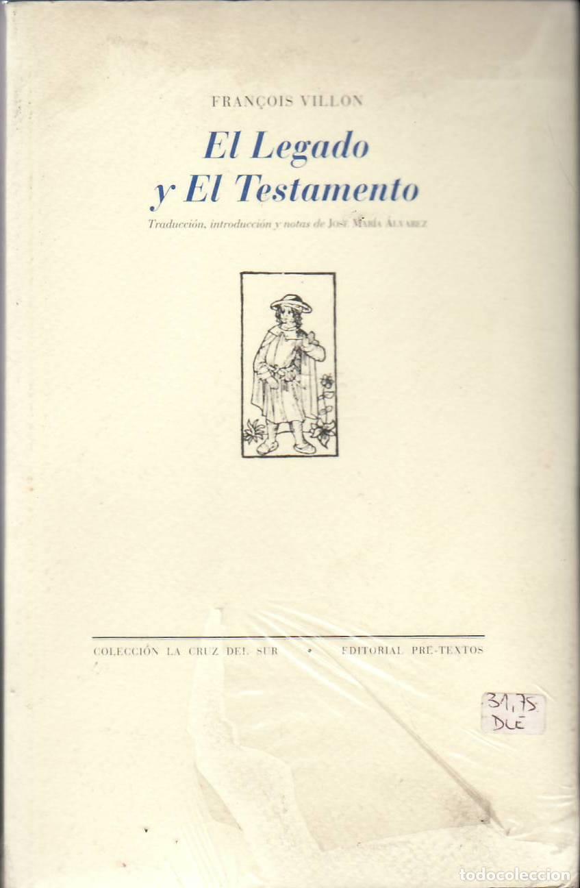 Libros: VILLON, Fran&ccedil;ois.- - El legado y el testamento. Traducci&oacute;n, introducci&oacute;n y notas de Jos&eacute; Mar&iacute;a Alvar