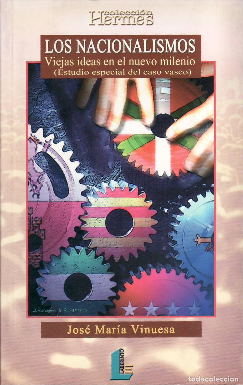Libri di seconda mano: VINUESA, Jos&eacute; Mar&iacute;a.- - Los nacionalismos. Viejas ideas en el nuevo milenio. Estudio especial del ca