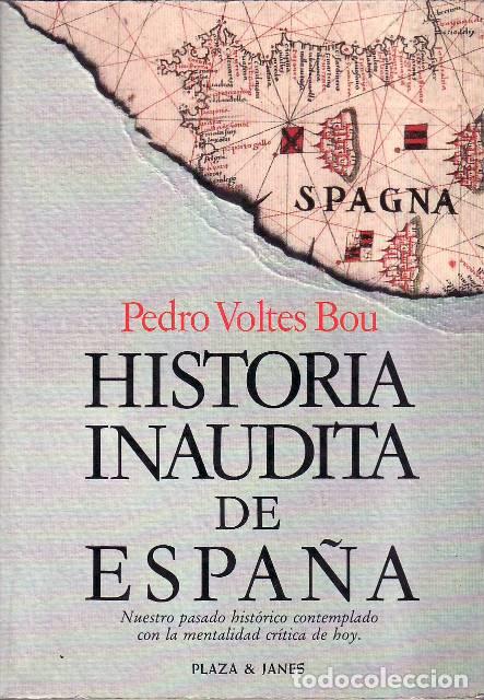 Livros em segunda m&atilde;o: VOLTES, Pedro.- - Historia inaudita de Espa&ntilde;a: t&oacute;picos, falsedades y sandeces de nuestra cr&oacute;nica nac