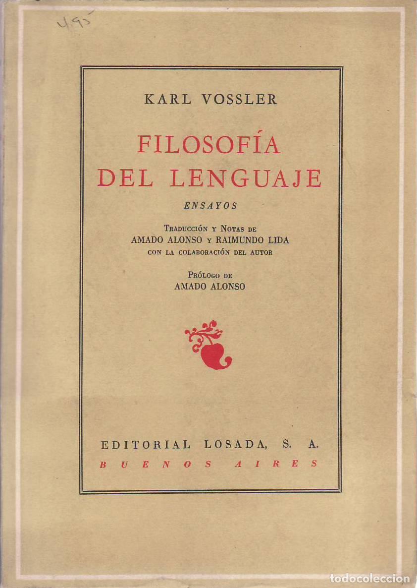 Libri di seconda mano: VOSSLER, Karl.- - Filosof&iacute;a del lenguaje (Ensayos). Traducci&oacute;n y notas de Amado Alonso y R. Lida.