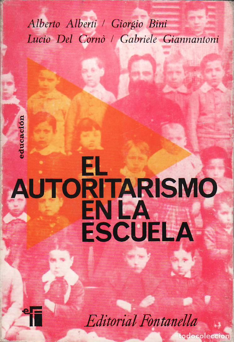 B&uuml;cher: VV. AA.- - El autoritarismo en la escuela (Alberti - Corn&ograve; - Giannantoni).