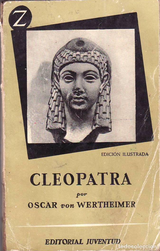 books: WERTHEIMER, Oscar Von.- - Cleopatra (biograf&iacute;a). Versi&oacute;n espa&ntilde;ola de M. Rodr&iacute;guez Rub&iacute;.