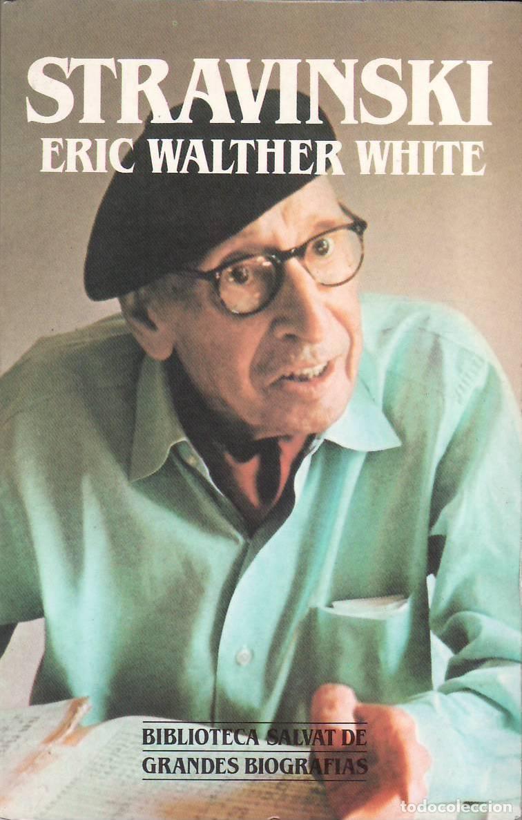 Libri di seconda mano: WHITE, Eric Walther.- - Stravinski.