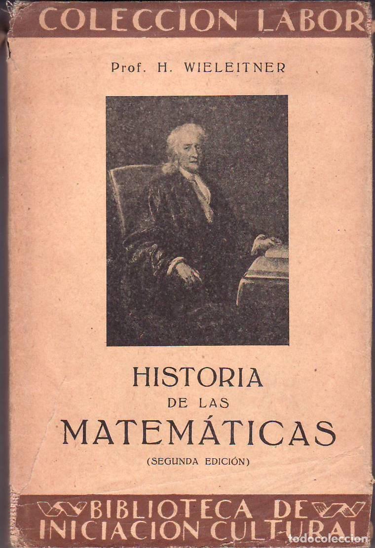 Livres: WIELEITNER, H.- - Historia de las matem&aacute;ticas. Traducci&oacute;n de Jos&eacute; Mar&iacute;a &Iacute;&ntilde;iguez Almech.