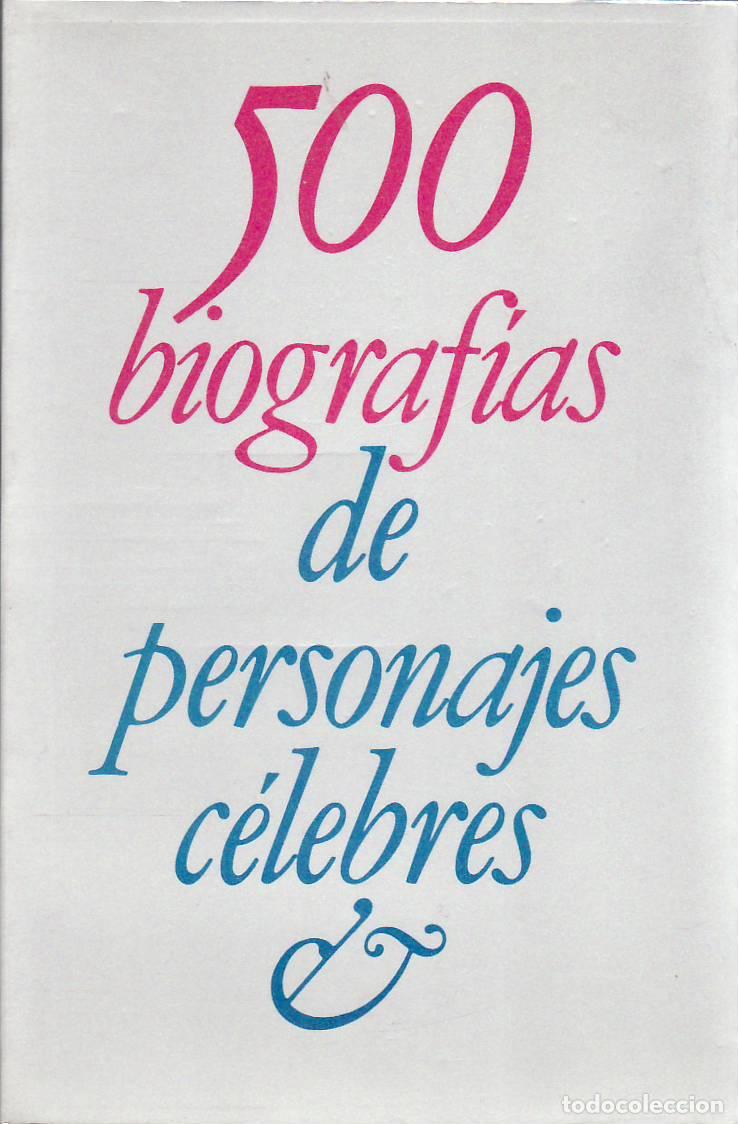 books: 500 biograf&iacute;as de personajes c&eacute;lebres.