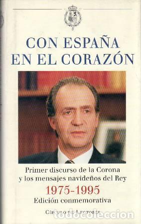 books: CON ESPA&Ntilde;A EN EL CORAZ&Oacute;N.- Primer discurso de la Corona y los mensajes navide&ntilde;os del rey, 1975-1995