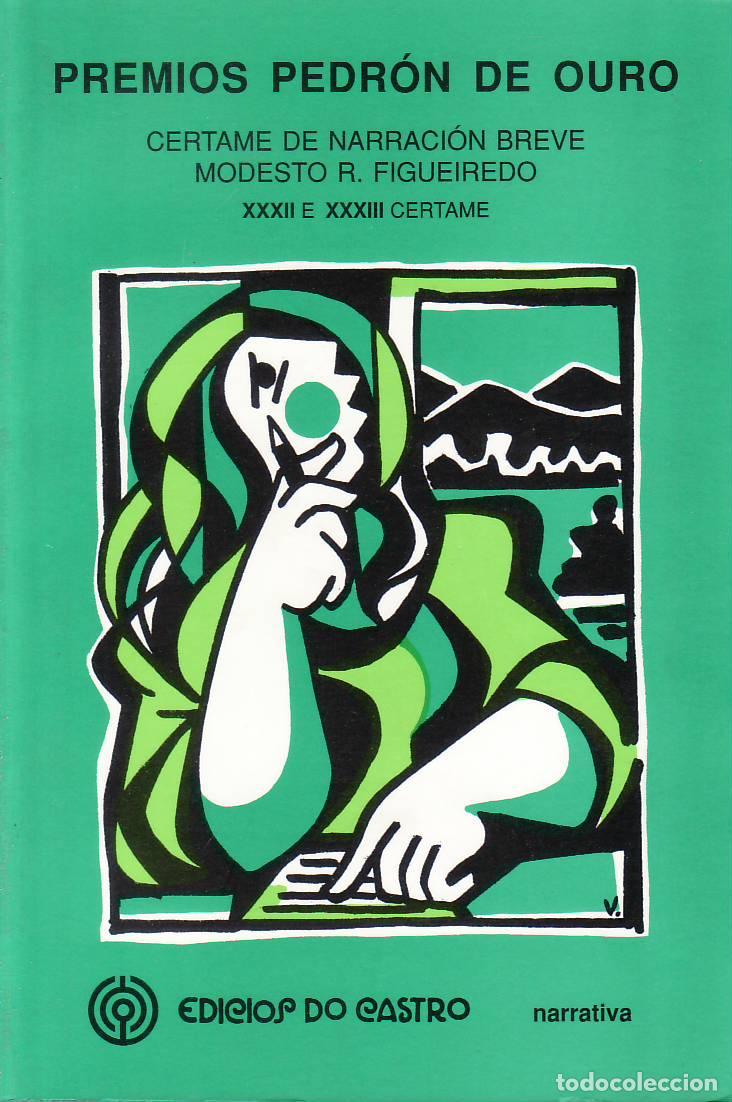 books: PREMIOS PEDR&Oacute;N DE OURO.- Certame de narraci&oacute;n breve Modesto R. Figuiredo. XXXII e XXXIII Certame.
