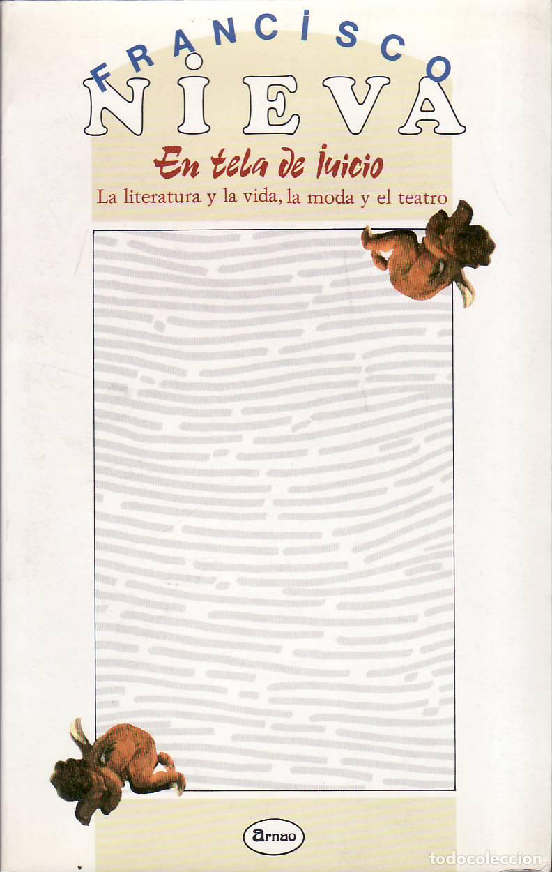 Libri di seconda mano: NIEVA, Francisco.- - En tela de juicio. La literatura y la vida, la moda y el teatro.