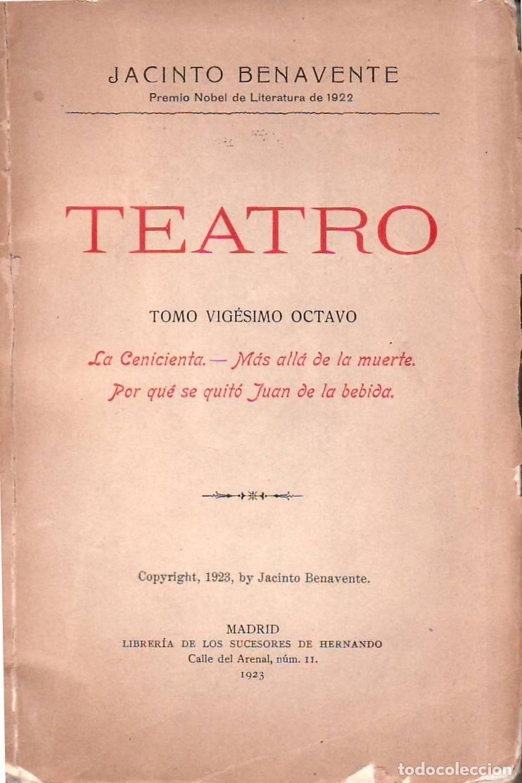 B&uuml;cher: BENAVENTE, Jacinto.- - Teatro. Tomo vig&eacute;simo octavo. La cenicienta; M&aacute;s all&aacute; de la muerte; Por qu&eacute; s