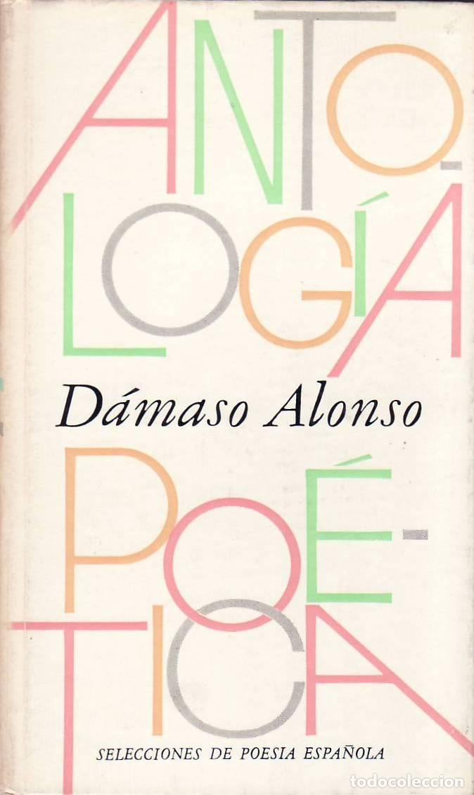 Livres: ALONSO, D&aacute;maso.- - Antolog&iacute;a po&eacute;tica. Selecci&oacute;n y pr&oacute;logo de Jos&eacute; Luis Cano.