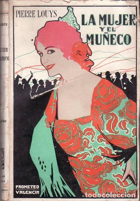Livres: LOUYS, Pierre.- - La mujer y el mu&ntilde;eco. Pr&oacute;logo de Vicente Blasco Ib&aacute;&ntilde;ez. Traducci&oacute;n de Emiliano Ram