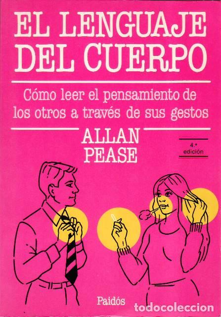 Libri di seconda mano: PEASE, Allan.- - El lenguaje del cuerpo. C&oacute;mo leer el pensamiento de los otros a trav&eacute;s de sus gesto