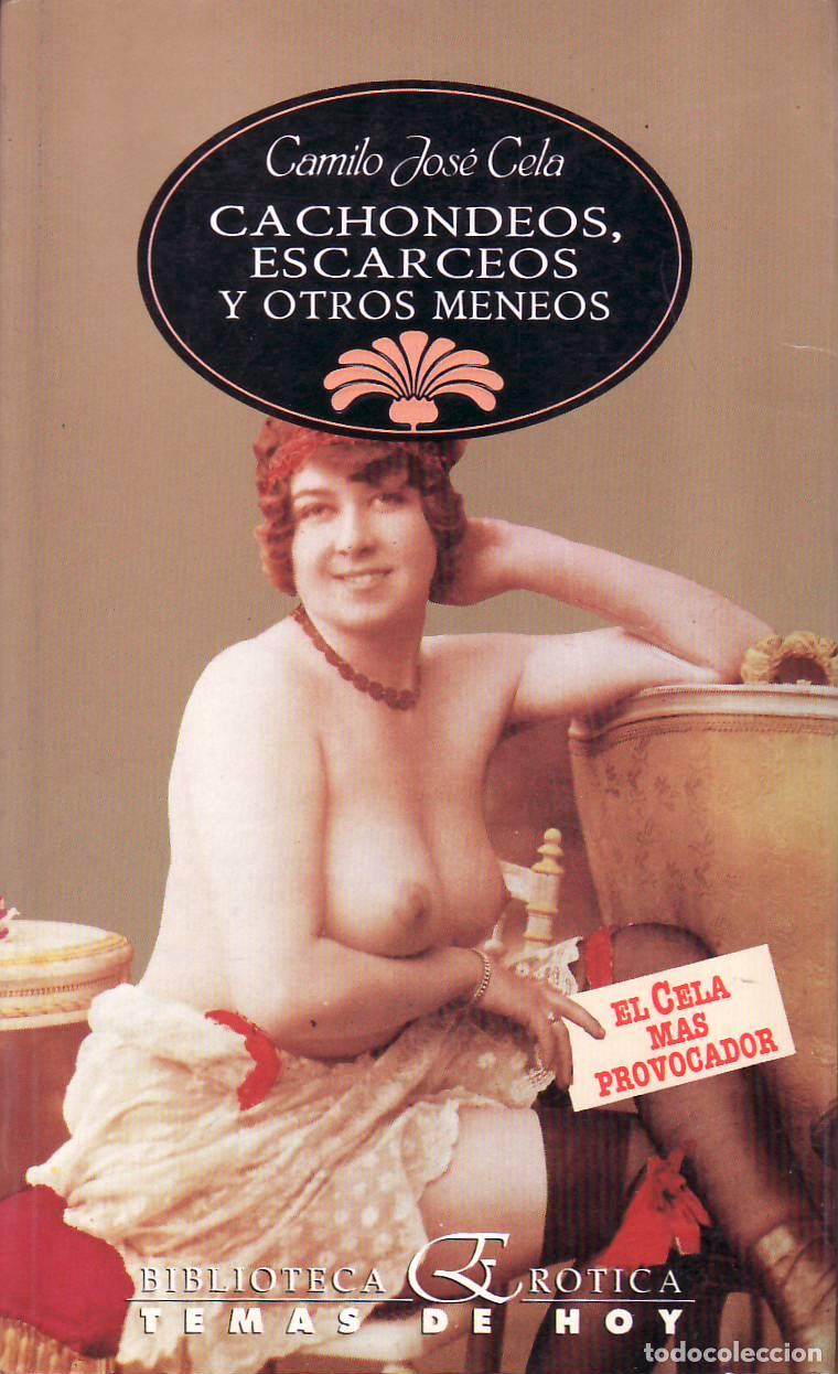 Libri di seconda mano: CELA, Camilo Jos&eacute;.- - Cachondeos, escarceos y otros meneos.