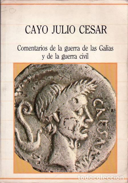 Libri di seconda mano: CESAR, Cayo Julio.- - Comentarios de la guerra de las Galias y de la Guerra Civil.