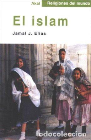Libros: ELIAS, Jamal J.- - El Islam. - Foto 1