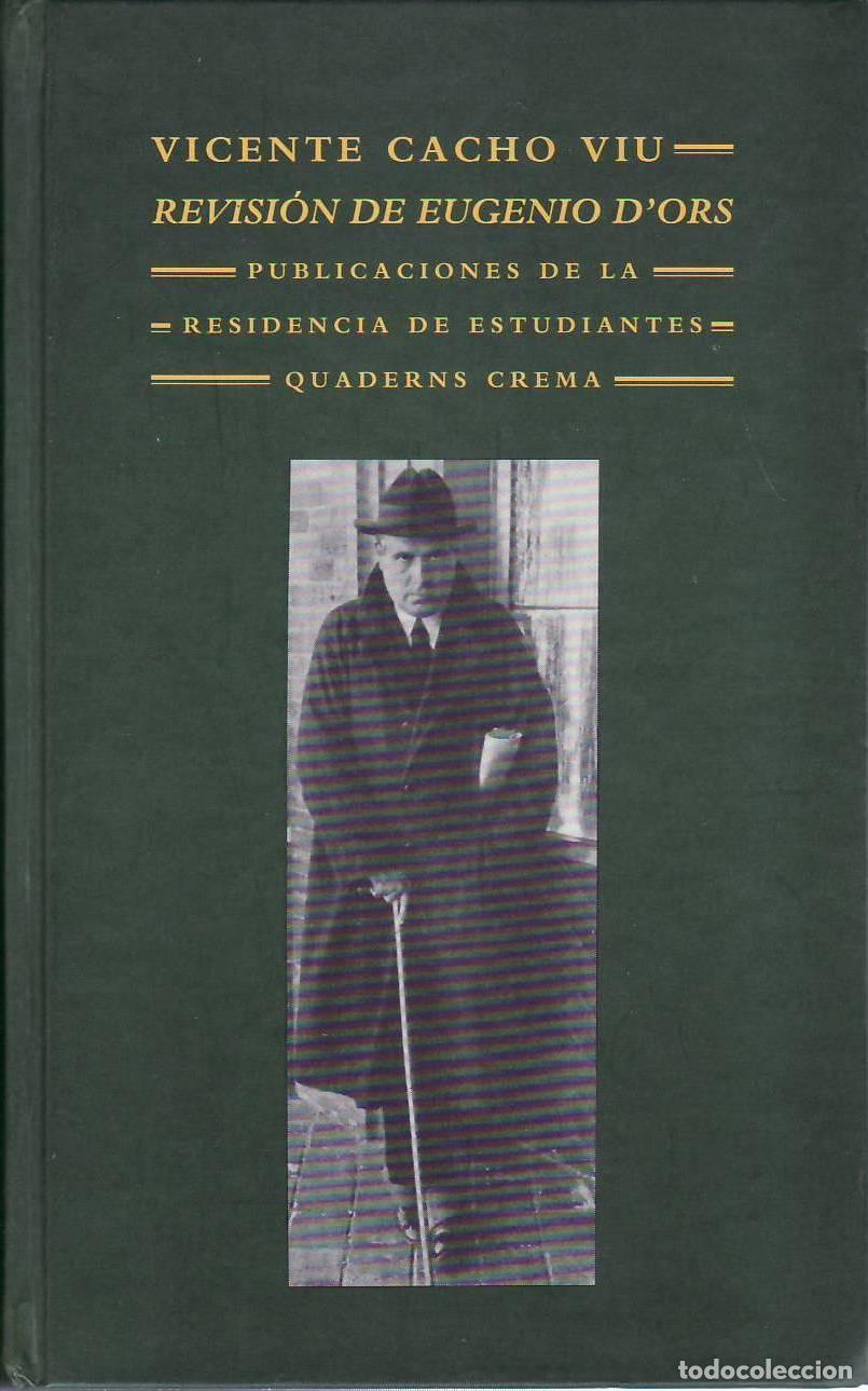 books: CACHO VIU, Vicente.- - Revisi&oacute;n de Eugenio D'Ors, 1902-1930. Seguida de un epistolario in&eacute;dito.