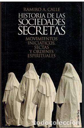 B&uuml;cher: CALLE, Ramiro A.- - Historia de las sociedades secretas. Movimientos inici&aacute;ticos, sectas y &oacute;rdenes e
